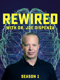 Joe Dispenza - Rewired Episode 7: Healing Power of Alignment