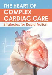 The Heart of Complex Cardiac Care Strategies for Rapid Action