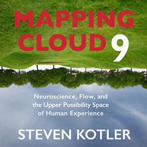 Steven Kotler - Mapping Cloud Nine
