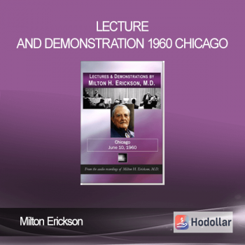 Milton Erickson - Lecture And Demonstration 1960 Chicago