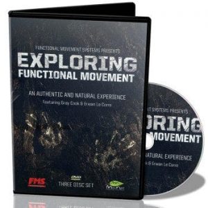 Gray Cook & Erwan Le Corre - Exploring Functional Movement