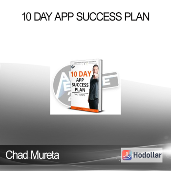 Chad Mureta - 10 Day App Success Plan