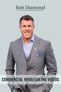Bob Diamond - Commercial Wholesaling Videos
