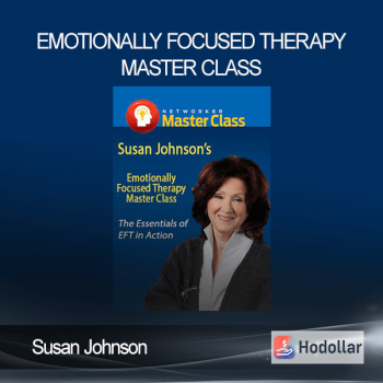 Susan Johnson - Emotionally Focused Therapy Master Class