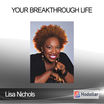 Lisa Nichols - Your Breakthrough Life