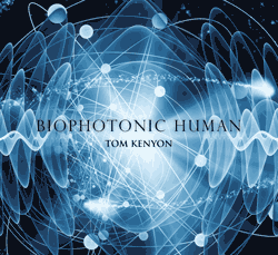 [TCG EXCLUSIVE] Tom Kenyon - Biophotonic Human [Webrip - 1 PDF, 30 MP3]