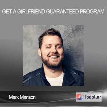 Mark Manson - Get A Girlfriend Guaranteed Program