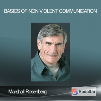 Marshall Rosenberg - Basics of Non Violent Communication