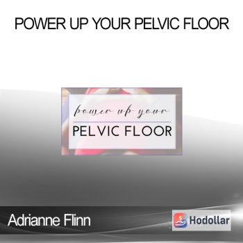 Adrianne Flinn - Power Up Your Pelvic Floor