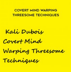 Kali Dubois Hypnosis GB - Covert Mind Warping Threesome Techniques