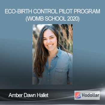 Amber Dawn Hallet - Eco-Birth Control Pilot Program (Womb School 2020)