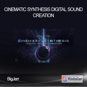 BigJerr - Cinematic Synthesis Digital Sound Creation