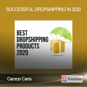 Camron Carra - Successful Dropshipping in 2020