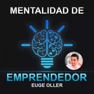 Euge Oller - Mentalidad de Emprendedor