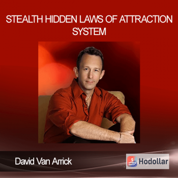 David Van Arrick - STEALTH: Hidden Laws of Attraction System