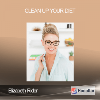 Elizabeth Rider - Clean Up Your Diet