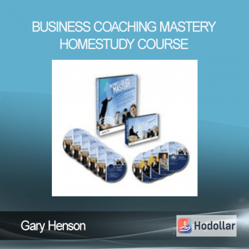 Gary Henson - Business Coaching Mastery Homestudy Course