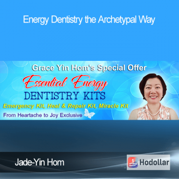 Jade-Yin Hom - Energy Dentistry the Archetypal Way