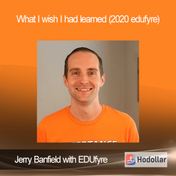 Jerry Banfield with EDUfyre - What I wish I had learned (2020 edufyre)