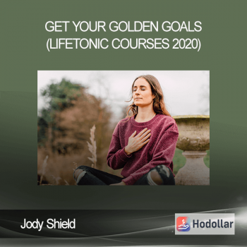 Jody Shield - Get Your Golden Goals (LifeTonic Courses 2020)