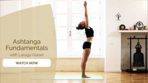 Laruga Glaser – Ashtanga Yoga Fundamentals Primary and Intermediate Series 