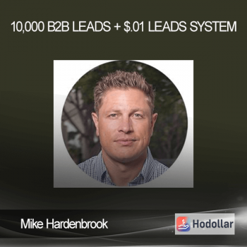 Mike Hardenbrook - 10,000 B2B Leads + $.01 Leads System
