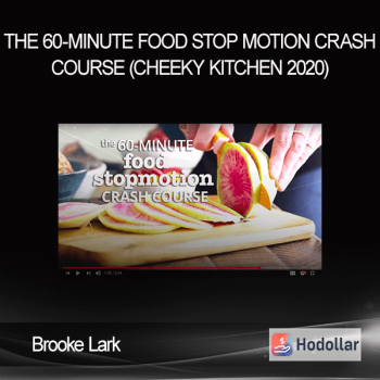​Brooke Lark - The 60-Minute Food Stop Motion Crash Course (Cheeky Kitchen 2020)