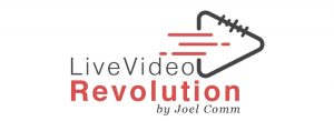 Joel Comm - Live Video Revolution