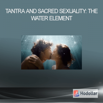 Tantra and Sacred Sexuality: The Water Element