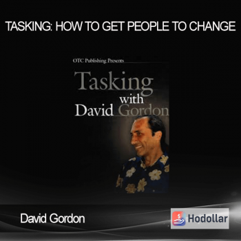 David Gordon - Tasking: How To Get People To Change
