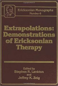 Stephen R. Lankton, Jeffrey Zeig - Extrapolations Demonstrations Of Ericksonian Therapy