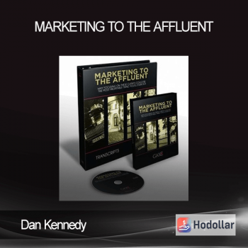 Dan Kennedy Marketing To The Affluent