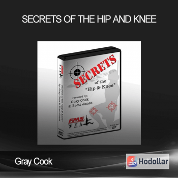Gray Cook - Secrets of the Hip and knee