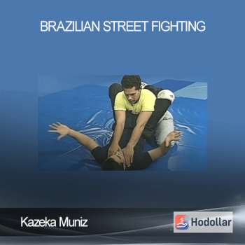 Kazeka Muniz - Brazilian Street Fighting