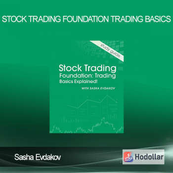 Sasha Evdakov - Stock Trading Foundation Trading Basics