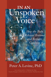 Peter A. Levine: en un unspoken: Cómo el cuerpo releases Trauma de voz y Restaura Bondad (Paperback); Edición 2010