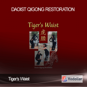 Tiger’s Waist - Daoist Qigong Restoration