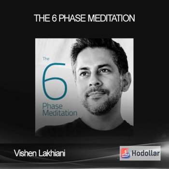 Vishen Lakhiani – The 6 Phase Meditation