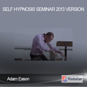 Adam Eason - Self Hypnosis Seminar 2013 version