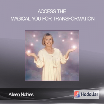 Aileen Nobles - Access The Magical You For Transformation