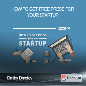 Dmitry Dragilev - How to Get Free Press for Your Startup
