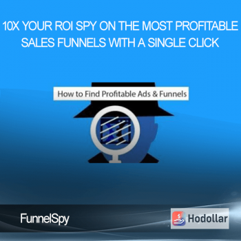 FunnelSpy - 10X Your ROI - Spy On The Most Profitable Sales Funnels With A Single Click