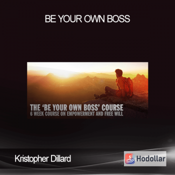 Kristopher Dillard - Be Your Own Boss