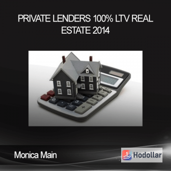 Monica Main - Private Lenders 100% LTV Real Estate 2014