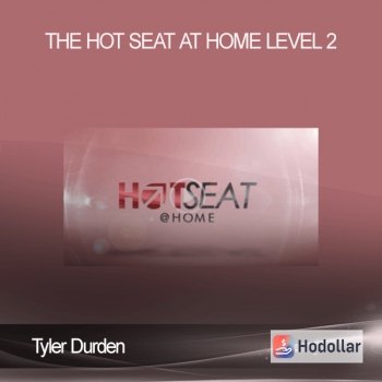 Tyler Durden - The Hot Seat at Home LEVEL 2