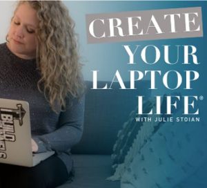 Julie Stoian - Creat Your Laptop Lifestyle