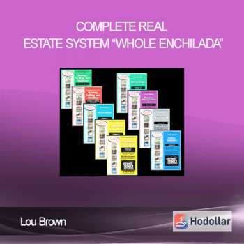 Lou Brown - Complete Real Estate System “Whole Enchilada”
