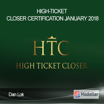 Dan Lok - High-Ticket Closer Certification January 2018
