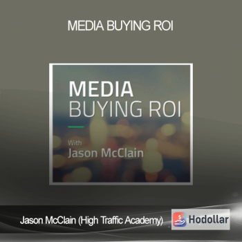 Jason McClain (High Traffic Academy) - Media Buying ROI