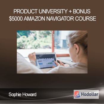 Sophie Howard - Product University + Bonus $5000 Amazon Navigator Course
